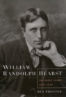 Image for William Randolph Hearst: the early years, 1863-1910