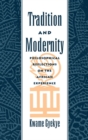 Image for Tradition and modernity: philosophical reflections on the African experience