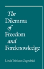 Image for The dilemma of freedom and foreknowledge