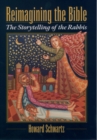 Image for Reimagining the Bible: the storytelling of the rabbis
