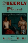 Image for Queerly phrased: language, gender, and sexuality