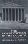 Image for The constitution in the courts: law or politics.