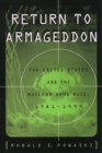 Image for Return to Armageddon: the United States and the nuclear arms race, 1981-1999