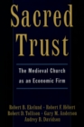 Image for Sacred trust: the medieval church as an economic firm