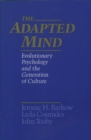 Image for The adapted mind: evolutionary psychology and the generation of culture