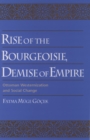 Image for Rise of the Bourgeoisie, Demise of Empire: Ottoman Westernization and Social Change
