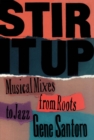 Image for Stir it up: musical mixes from roots to jazz