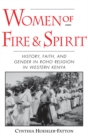 Image for Women of fire and spirit: history, faith, and gender in Roho religion in western Kenya