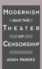 Image for Modernism and the theater of censorship