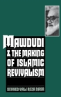 Image for Mawdudi and the making of Islamic revivalism