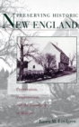 Image for Preserving Historic New England: Preservation, Progressivism, and the Remaking of Memory