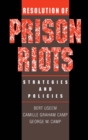 Image for Resolution of Prison Riots: Strategies and Policies