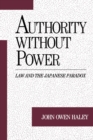 Image for Authority without Power: Law and the Japanese Paradox
