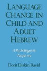 Image for Language Change in Child and Adult Hebrew: A Psycholinguistic Perspective