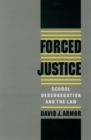 Image for Forced Justice: School Desegregation and the Law