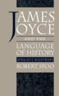 Image for James Joyce and the language of history: Dedalus&#39;s nightmare