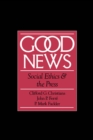 Image for Good News: Social Ethics and the Press