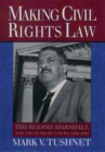 Image for Making civil rights law: Thurgood Marshall and the Supreme Court, 1936-1961