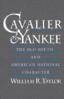 Image for Cavalier and Yankee: The Old South and American National Character