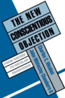 Image for The New Conscientious Objection: From Sacred to Secular Resistance