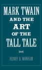 Image for Mark Twain and the art of the tall tale