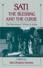 Image for Sati, the Blessing and the Curse: The Burning of Wives in India