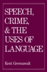 Image for Speech, crime, and the uses of language