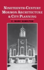 Image for Nineteenth-century Mormon architecture and city planning