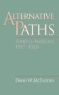 Image for Alternative Paths: Soviets and Americans, 1917-1920