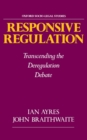 Image for Responsive regulation: transcending the deregulation debate