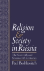 Image for Religion and society in Russia: the sixteenth and seventeenth centuries