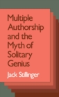 Image for Multiple Authorship and the Myth of Solitary Genius