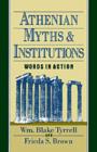 Image for Athenian Myths and Institutions: Words in Action