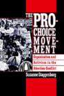 Image for The Pro-choice movement: organization and activism in the abortion conflict