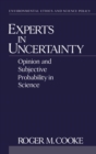 Image for Experts in uncertainty: opinion and subjective probability in science