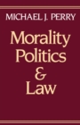 Image for Morality, politics, and law