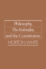Image for Philosophy, The Federalist, and the Constitution