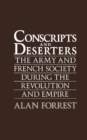 Image for Conscripts and deserters: the army and French society during the Revolution and Empire
