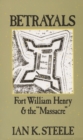 Image for Betrayals: Fort William Henry and the massacre