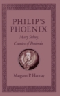 Image for Philip&#39;s phoenix: Mary Sidney, Countess of Pembroke