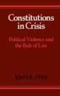Image for Constitutions in crisis: political violence and the rule of law