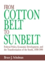 Image for From Cotton Belt to Sunbelt: federal policy, economic development, and the transformation of the South, 1938-1980