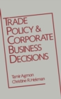 Image for Trade policy and corporate business decisions