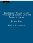 Image for Revolutionary dreams: utopian vision and experimental life in the Russian Revolution