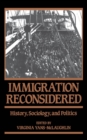 Image for Immigration reconsidered: history, sociology, and politics