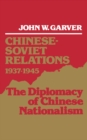 Image for Chinese-soviet Relations 1937-1945: The Diplomacy of Chinese Nationalism