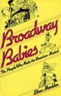 Image for Broadway Babies: the People Who Made the American Musicals.