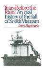 Image for Tears Before the Rain: An Oral History of the Fall of South Vietnam