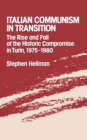 Image for Italian Communism in Transition: The Rise and Fall of the Historic Compromise in Turin 1975-1980