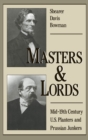 Image for Masters &amp; Lords: Mid-19th-century U.s. Planters and Prussian Junkers